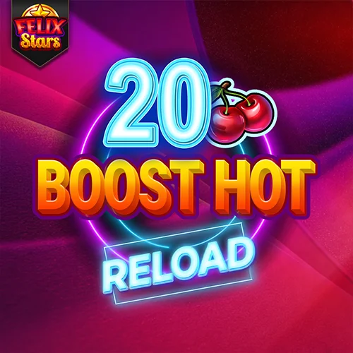 20 Boost Hot RELOAD